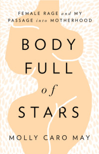 Molly Caro May — Body Full of Stars