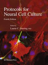 Sharon A. Louis, Brent A. Reynolds (auth.), Laurie C. Doering (eds.) — Protocols for Neural Cell Culture: Fourth Edition