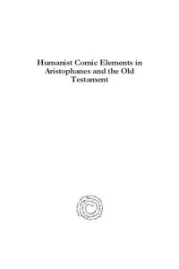 B M Lazarus — Humanist Comic Elements in Aristophanes and the Old Testament