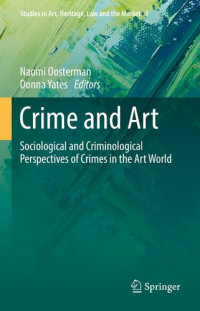 Naomi Oosterman, Donna Yates (editor) — Crime and Art: Sociological and Criminological Perspectives of Crimes in the Art World