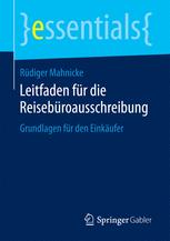 Rüdiger Mahnicke (auth.) — Leitfaden für die Reisebüroausschreibung: Grundlagen für den Einkäufer