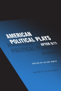 Havis, Allan — American political plays after 9/11