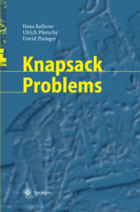 Kellerer, Hans;Pisinger, David;Pferschy, Ulrich — Knapsack problems