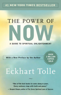 Eckhart Tolle — The Power of Now: A Guide to Spiritual Enlightenment
