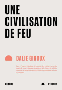 Dalie Giroux — Une civilisation de feu