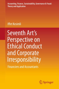 Iffet Kesimli — Seventh Art’s Perspective on Ethical Conduct and Corporate Irresponsibility: Financiers and Accountants