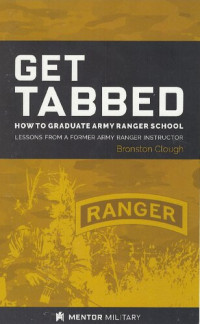 Bronston Clough — Get Tabbed: How To Graduate Army Ranger School (Improved Scan)