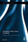 Xiao Mei — Chongqing’s Red Culture Campaign: Simulation and Its Social Implications