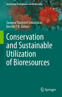 Swapna Thacheril Sukumaran, Keerthi T. R., (eds.) — Conservation and Sustainable Utilization of Bioresources