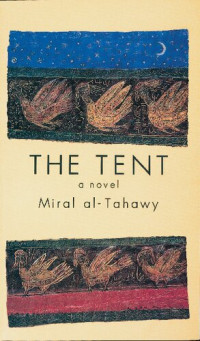 Miral al-Tahawy; Anthony Calderbank — The Tent