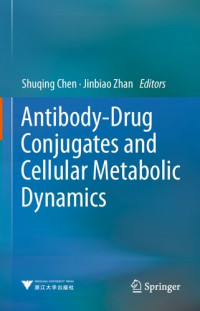 Shuqing Chen, Jinbiao Zhan — Antibody-Drug Conjugates and Cellular Metabolic Dynamics