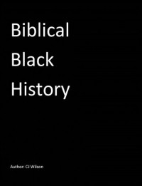 CJ Wilson — Biblical Black History