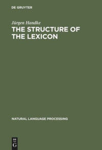Jürgen Handke — The Structure of the Lexicon: Human versus Machine