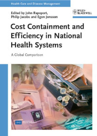 John Rapoport, Philip Jacobs, Egon Jonsson — Cost Containment and Efficiency in National Health Systems: A Global Comparison