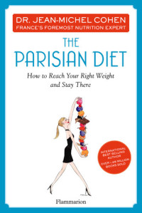 Dr. Jean-Michel Cohen — The Parisian Diet: How to Reach Your Right Weight and Stay There