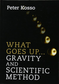 Peter Kosso — What Goes Up... Gravity and Scientific Method