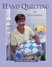 Alex Anderson — Hand Quilting with Alex Anderson