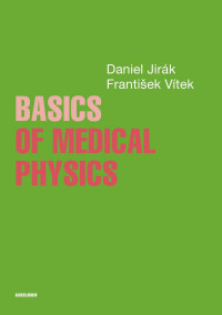 Daniel Jirak; Frantisek Vítek — Basics of Medical Physics