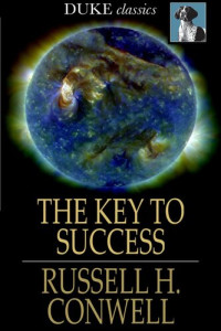 Russell H. Conwell — The Key to Success