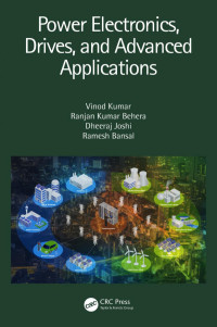 Vinod Kumar (Author); Ranjan Kumar Behera (Author); Dheeraj Joshi (Author); Ramesh Bansal (Author) — Power Electronics, Drives, and Advanced Applications