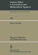 Dr. Martin Schäfer (auth.) — Resource Extraction and Market Structure