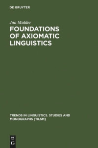 Jan Mulder — Foundations of Axiomatic Linguistics