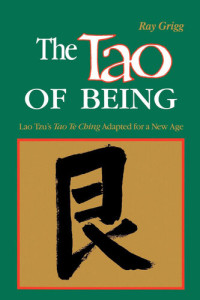 Ray Grigg — The Tao of Being: A Think and Do Workbook