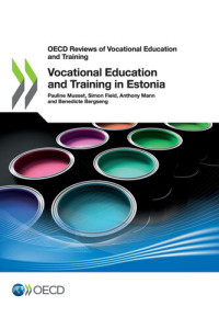 Pauline Musset, Simon Field, Anthony Mann, Benedicta Bergseng — Vocational Education and Training in Estonia