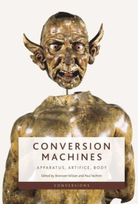 Bronwen Wilson, Paul Yachnin — Conversion Machines