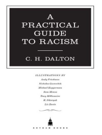 Dalton, C. H. — A Practical Guide to Racism