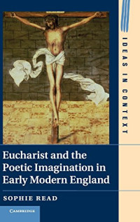 Read, Sophie — Eucharist and the poetic imagination in early modern England