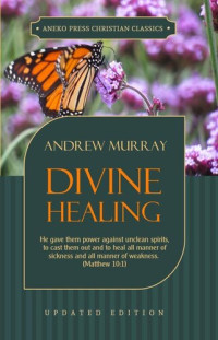 Andrew Murray — Divine Healing