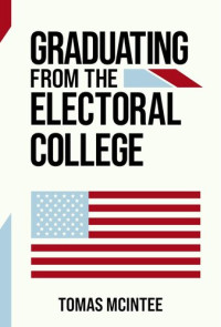 Tomas J McIntee — Graduating from the Electoral College