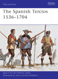Ignacio López, Iván Notario López — The Spanish Tercios, 1536–1704