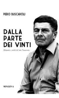 Piero Buscaroli — Dalla parte dei vinti. Memorie e verità del mio Novecento. Ediz. speciale