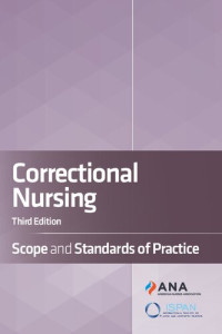 American Nurses Association. — Correctional Nursing : Scope and Standards of Practice
