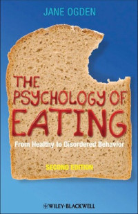 Jane Ogden — The Psychology Of Eating: From Healthy To Disordered Behavior