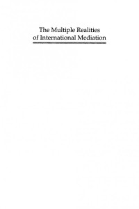 Marieke Kleiboer — The Multiple Realities of International Mediation