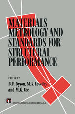 B. F. Dyson, M. S. Loveday, M. G. Gee (auth.), B. F. Dyson, M. S. Loveday, M. G. Gee (eds.) — Materials Metrology and Standards for Structural Performance