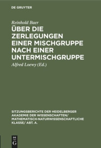 Reinhold Baer; Alfred Loewy (editor) — Über die Zerlegungen einer Mischgruppe nach einer Untermischgruppe