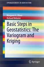 Margaret A. Oliver, Richard Webster (auth.) — Basic Steps in Geostatistics: The Variogram and Kriging