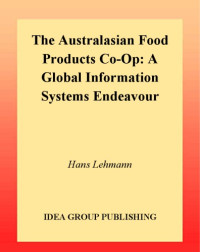 Hans Lehmann — Australasian Food Products CO-OP: A Global Information Systems Endeavour