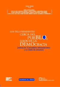 Rincon Omar (Editor) — Los Tele Presidentes Cerca Del Pueblo Lejos De La Democracia