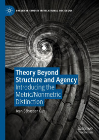 Jean-Sébastien Guy — Theory Beyond Structure and Agency