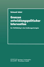 Reimund Anhut (auth.) — Grenzen entwicklungspolitischer Intervention: Der Politikdialog in den Ernährungsstrategien