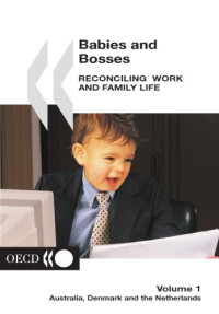 OECD — Babies and Bosses - Reconciling Work and Family Life, 1 : Australia, Denmark and the Netherlands.