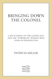 Patricia Miller — Bringing Down the Colonel