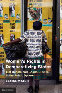 Denise M. Walsh — Women's Rights in Democratizing States: Just Debate and Gender Justice in the Public Sphere Hardcover