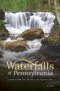 Jim Cheney — Waterfalls of Pennsylvania: A Guide to More Than 180 Falls in the Keystone State