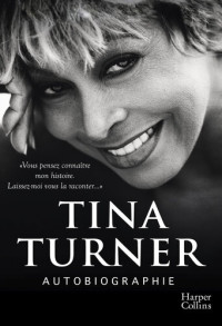 Tina Turner — Autobiographie (version française)